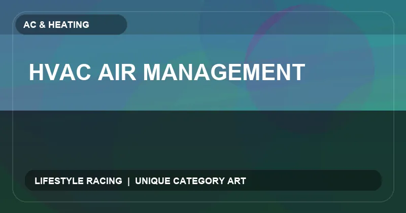 HVAC Air Management